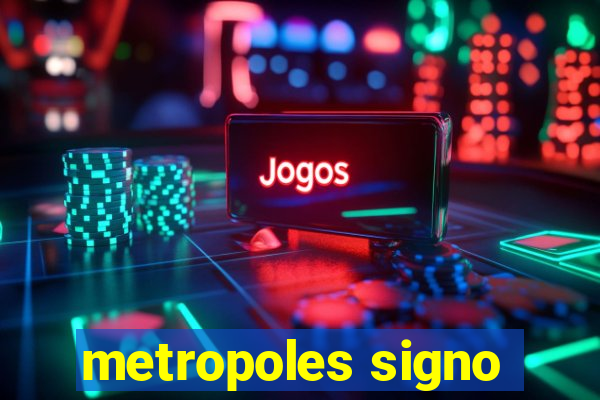 metropoles signo